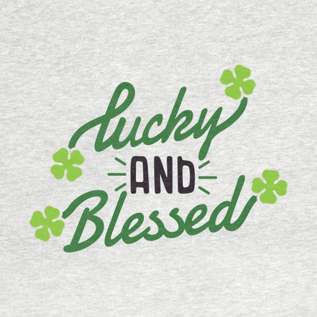 Lucky and Blessed by greenoriginals